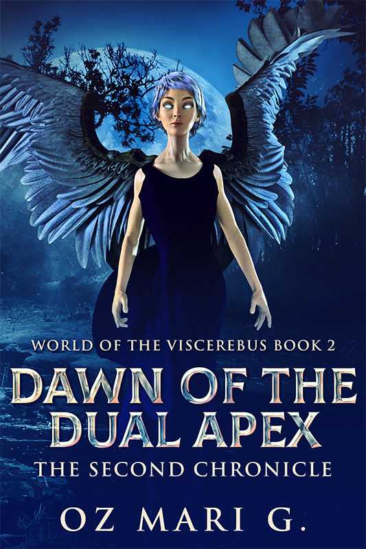 Dawn of the Dual Apex (Book 2: World of the Viscerebus Series)