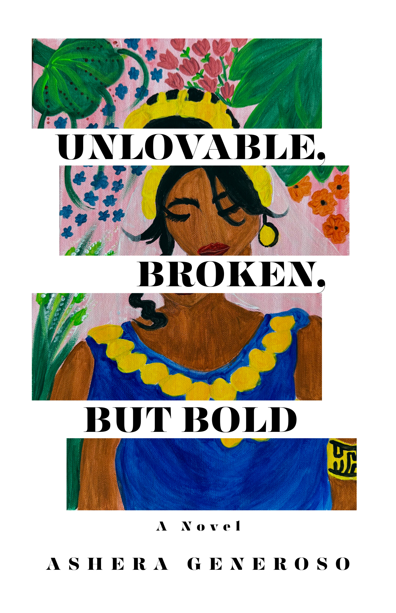 Unlovable, Broken but Bold