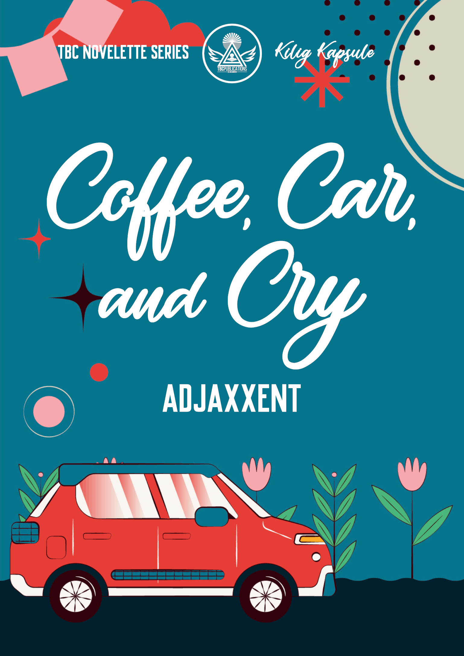 Coffee, Car, and Cry - Book Cover