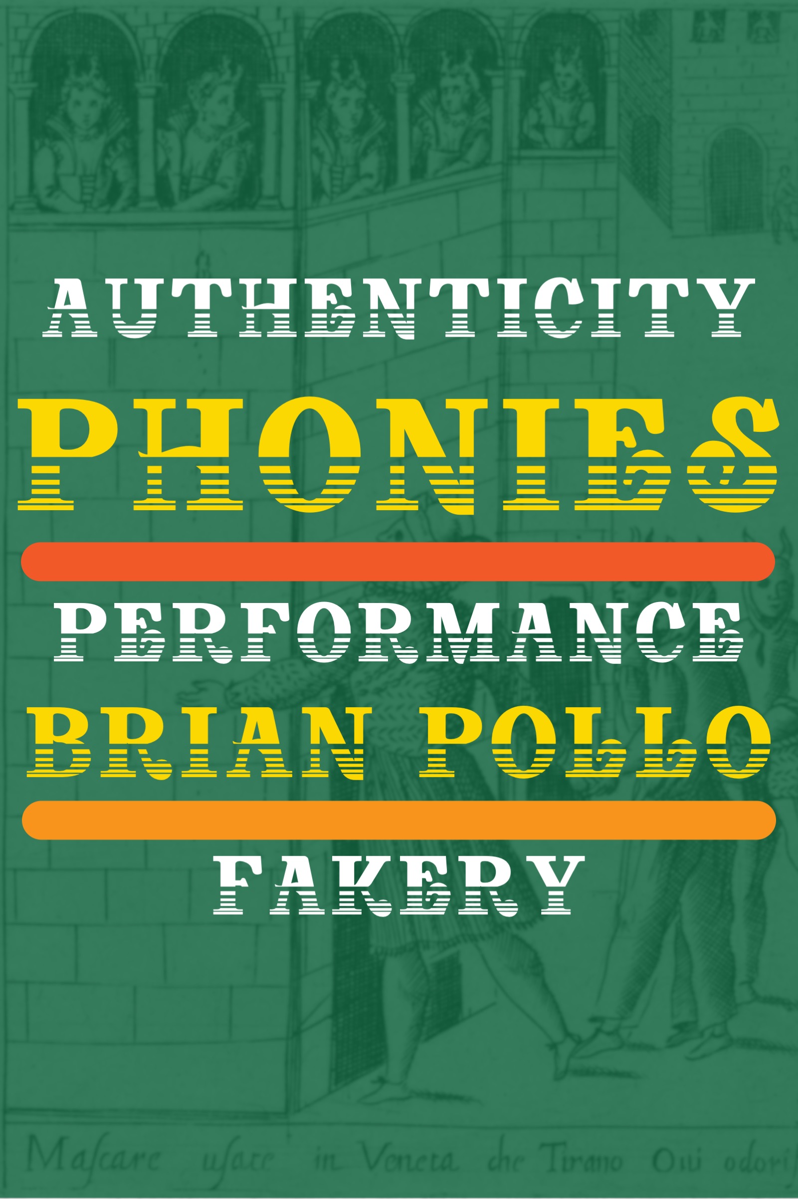 Phonies: Authenticity Performance Fakery - Book Cover