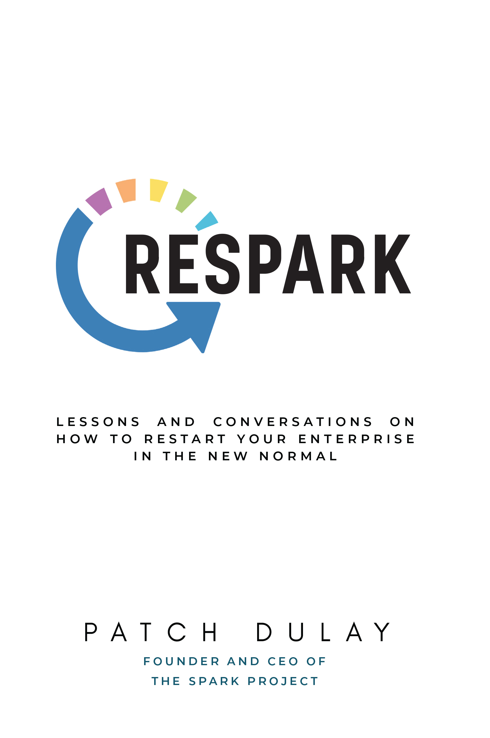 ReSpark: Lessons and Conversations on How to Restart Your Enterprise in the New Normal - Book Cover