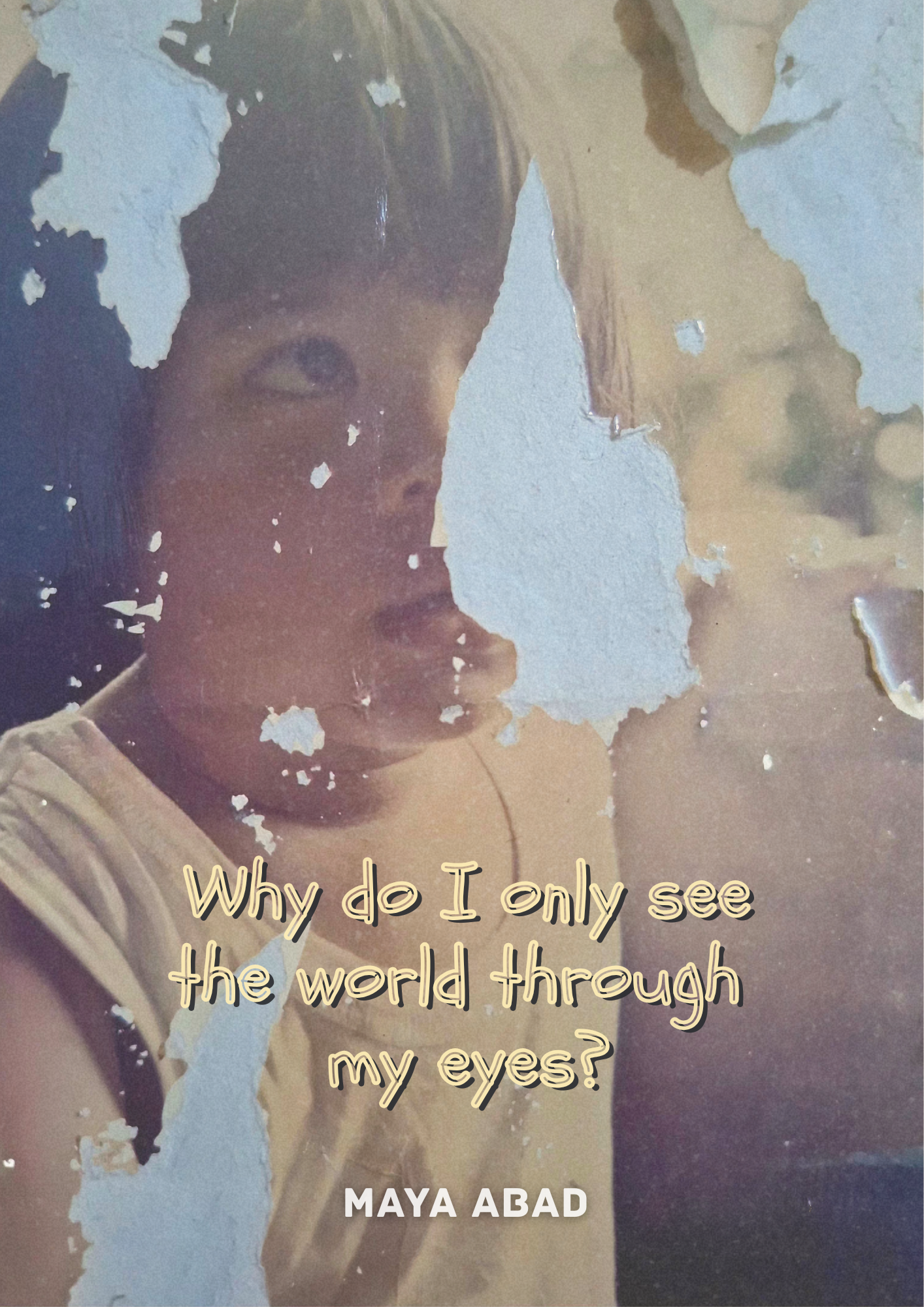 Why do I only see the world through my eyes?